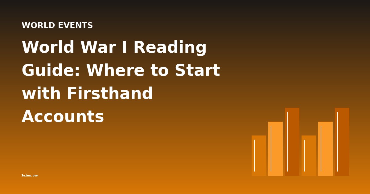 World War I Reading Guide: Where to Start with Firsthand Accounts
