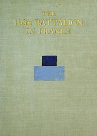 Cover of The 116th Battalion in France — ...