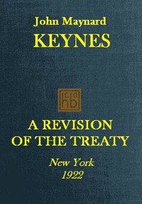 Cover of A Revision of the Treaty Being a Sequel to The Economic Consequence of the Peace — Themes and Context