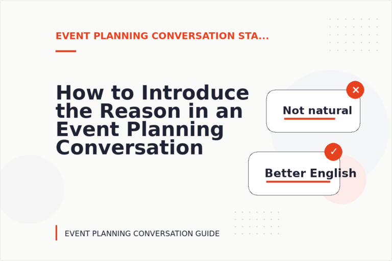 How to Introduce the Reason in an Event Planning Conversation How to Introduce the Reason in an Event Planning Conversation