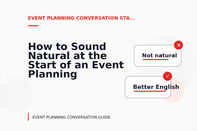 How to Sound Natural at the Start of an Event Planning Conversation How to Sound Natural at the Start of an Event Planning Conversation