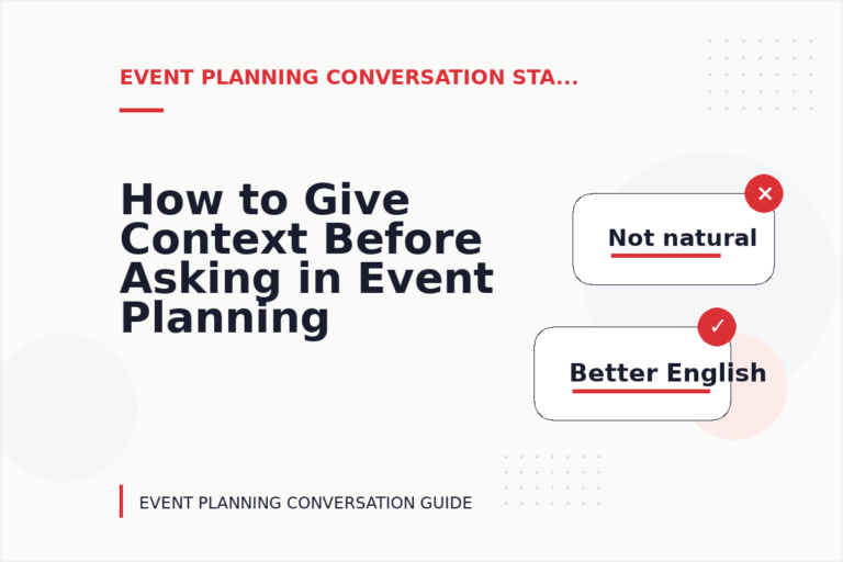 How to Give Context Before Asking in Event Planning Conversation English How to Give Context Before Asking in Event Planning Conversation English