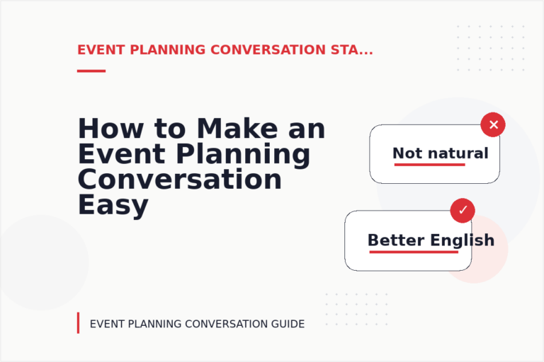 How to Make an Event Planning Conversation Easy to Understand How to Make an Event Planning Conversation Easy to Understand
