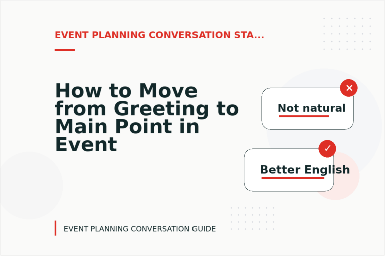 How to Move from Greeting to Main Point in Event Planning Conversation English How to Move from Greeting to Main Point in Event Planning Conversation English