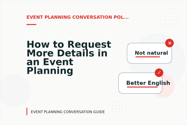 How to Request More Details in an Event Planning Conversation How to Request More Details in an Event Planning Conversation