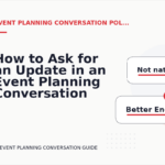 How to Ask for an Update in an Event Planning Conversation