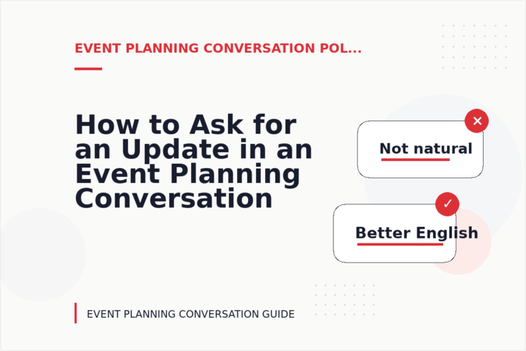 How to Ask for an Update in an Event Planning Conversation