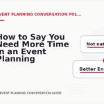 How to Say You Need More Time in an Event Planning Conversation