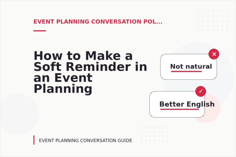 How to Make a Soft Reminder in an Event Planning Conversation