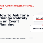 How to Ask for a Change Politely in an Event Planning Conversation
