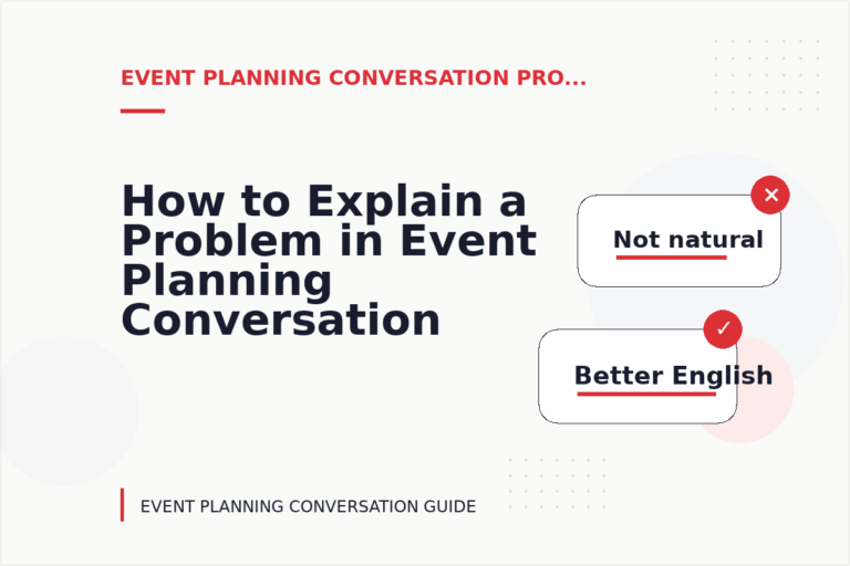 How to Explain a Problem in Event Planning Conversation English How to Explain a Problem in Event Planning Conversation English