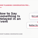 How to Say Something Is Delayed in an Event Planning Conversation