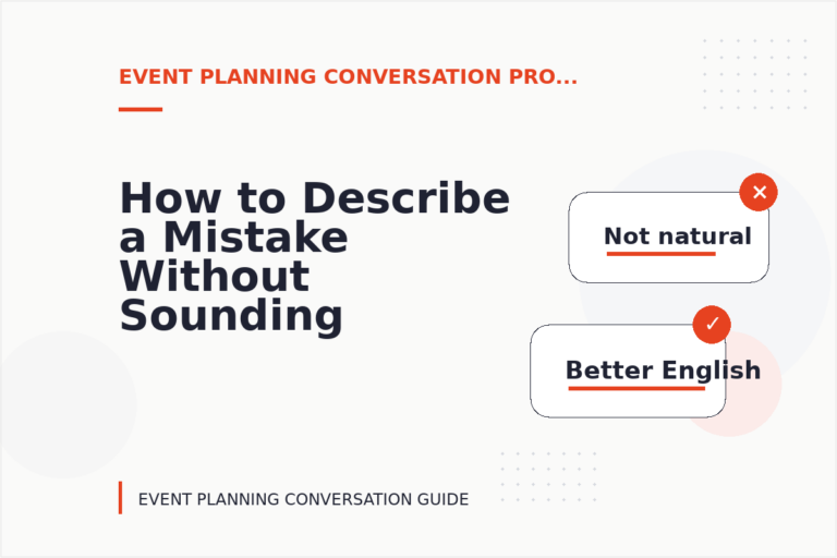 How to Describe a Mistake Without Sounding Rude in Event Planning Conversation English How to Describe a Mistake Without Sounding Rude in Event Planning Conversation English