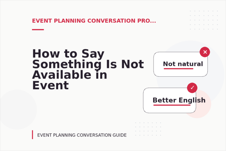How to Say Something Is Not Available in Event Planning Conversation English