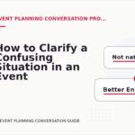 How to Clarify a Confusing Situation in an Event Planning Conversation