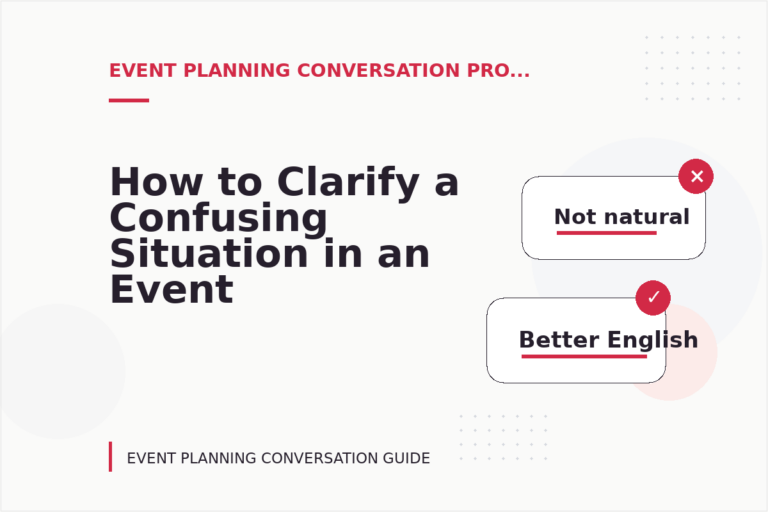 How to Clarify a Confusing Situation in an Event Planning Conversation