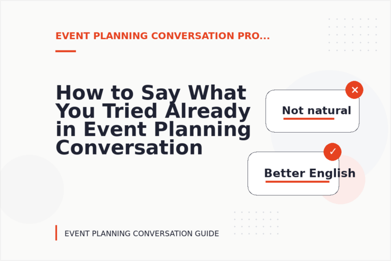 How to Say What You Tried Already in Event Planning Conversation English How to Say What You Tried Already in Event Planning Conversation English