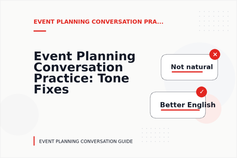 Event Planning Conversation Practice: Tone Fixes for Real Situations Event Planning Conversation Practice: Tone Fixes for Real Situations
