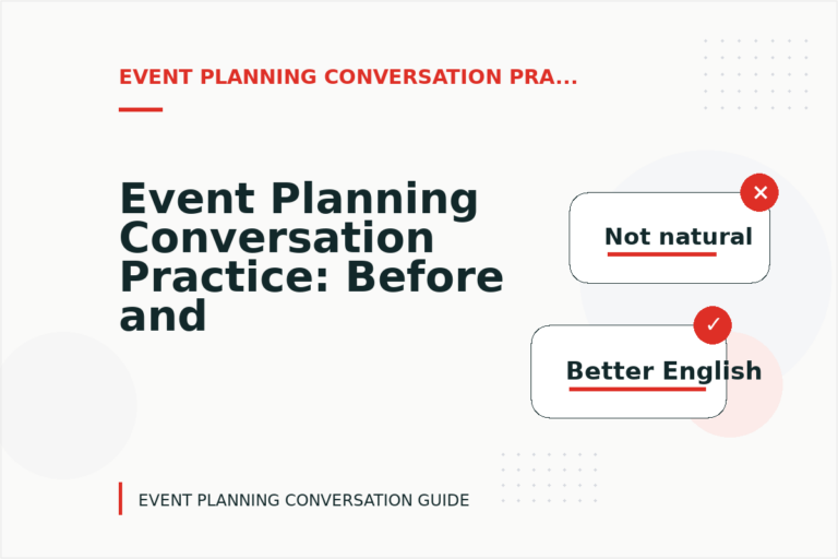 Event Planning Conversation Practice: Before and After Corrections Event Planning Conversation Practice: Before and After Corrections