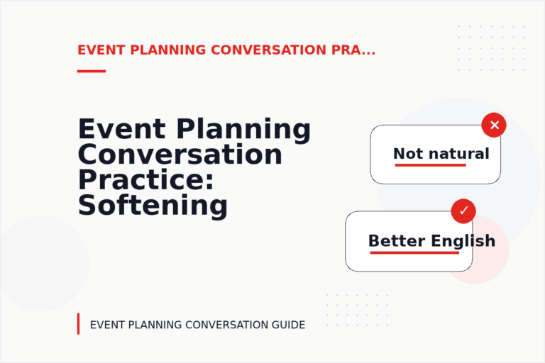 Event Planning Conversation Practice: Softening Direct Sentences Event Planning Conversation Practice: Softening Direct Sentences