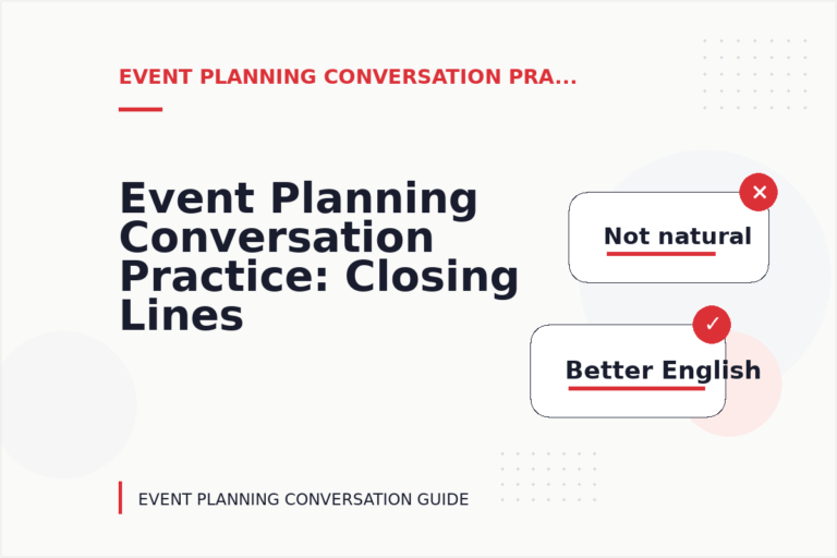 Event Planning Conversation Practice: Closing Lines and Follow-Ups Event Planning Conversation Practice: Closing Lines and Follow-Ups